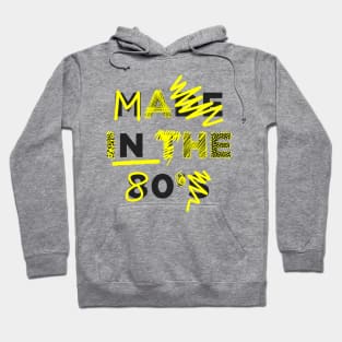 MADE IN THE 80s Hoodie